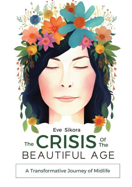 Eve Sikora - The Crisis of The Beautiful Age English Edition