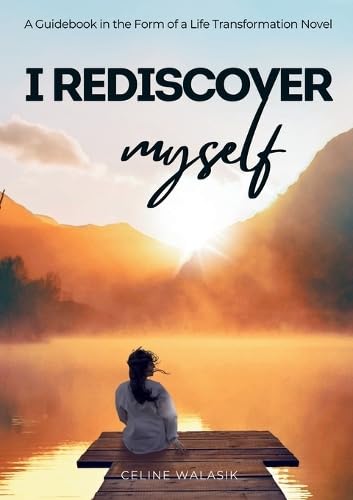 Celine Walasik I Rediscover Myself English Edition